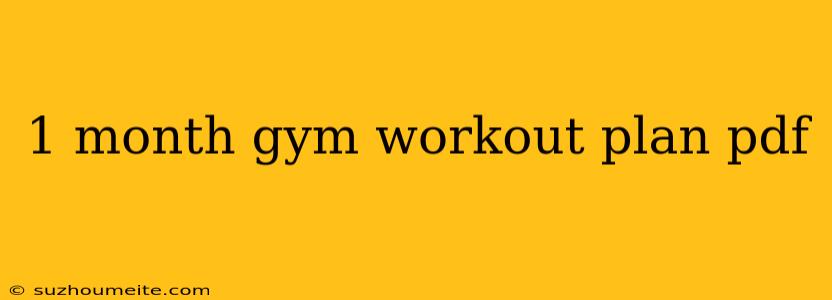 1 Month Gym Workout Plan Pdf