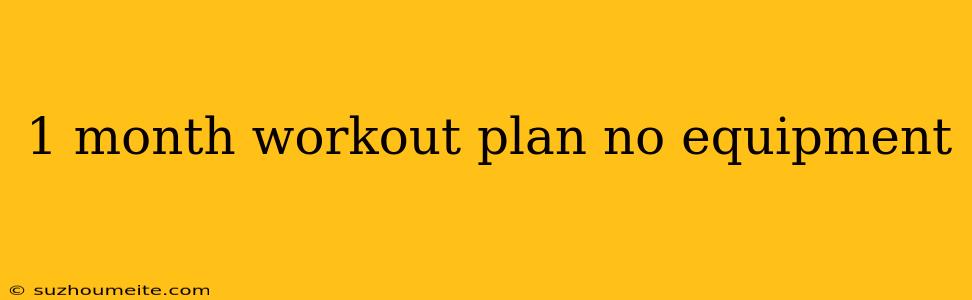 1 Month Workout Plan No Equipment