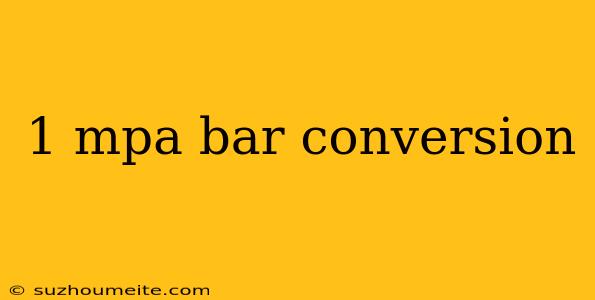 1 Mpa Bar Conversion