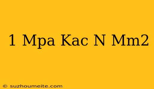 1 Mpa Kaç N/mm2