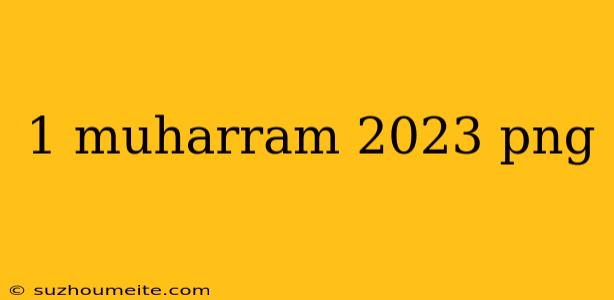 1 Muharram 2023 Png