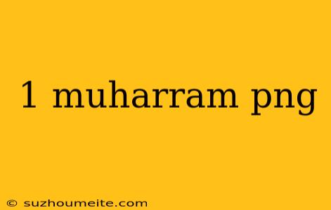 1 Muharram Png