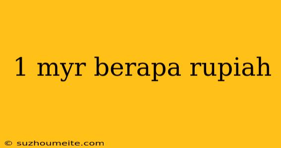 1 Myr Berapa Rupiah