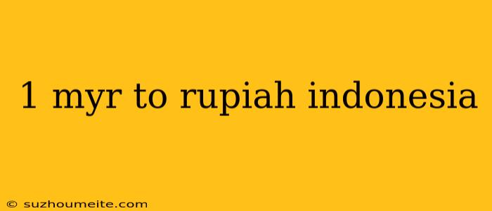 1 Myr To Rupiah Indonesia