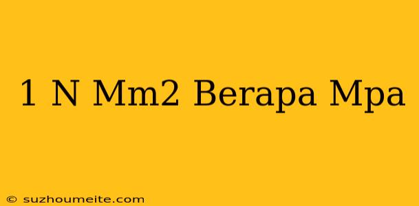 1 N/mm2 Berapa Mpa