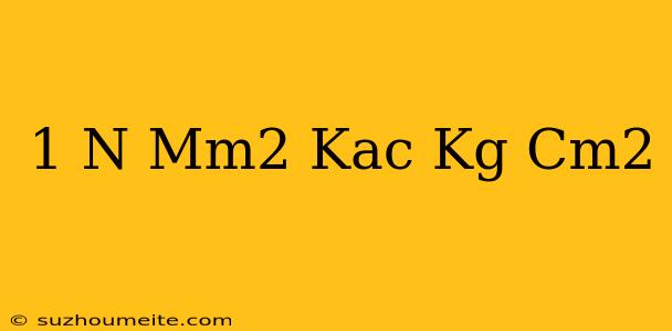 1 N/mm2 Kaç Kg/cm2