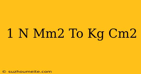 1 N/mm2 To Kg/cm2