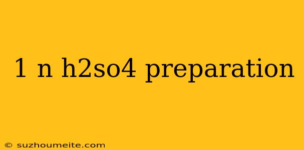 1 N H2so4 Preparation