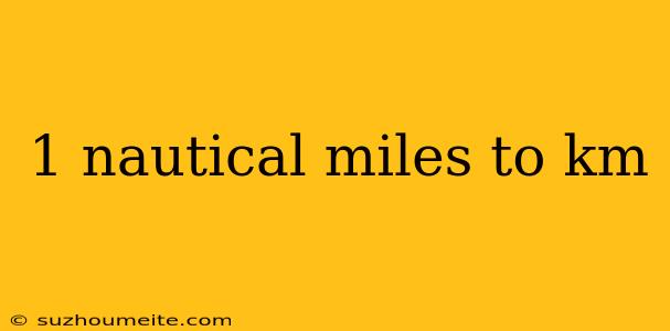 1 Nautical Miles To Km