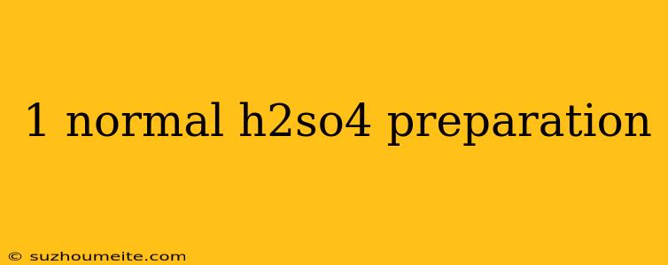 1 Normal H2so4 Preparation