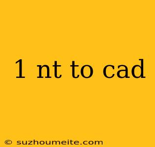 1 Nt To Cad