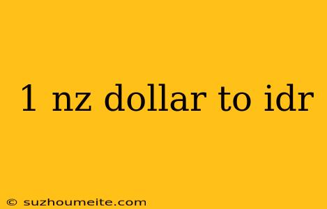 1 Nz Dollar To Idr