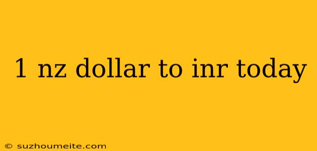 1 Nz Dollar To Inr Today