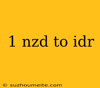 1 Nzd To Idr