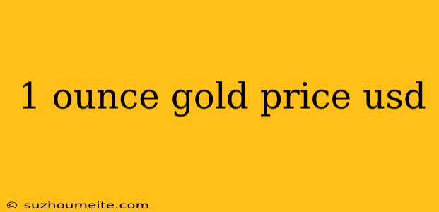 1 Ounce Gold Price Usd