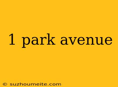 1 Park Avenue