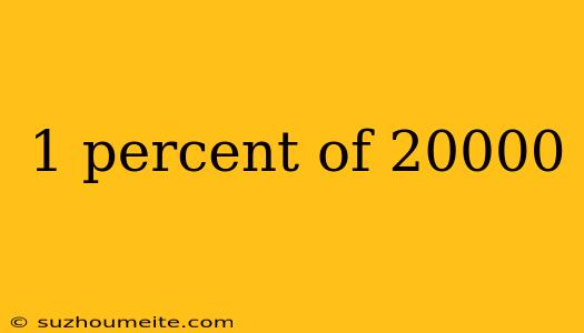 1 Percent Of 20000