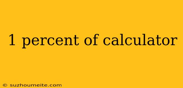 1 Percent Of Calculator