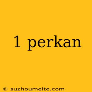 1 Perkan