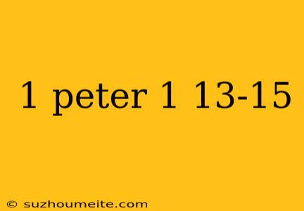 1 Peter 1 13-15