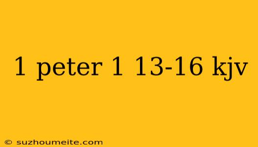 1 Peter 1 13-16 Kjv