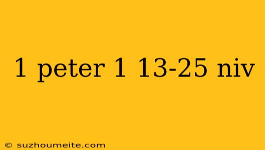 1 Peter 1 13-25 Niv