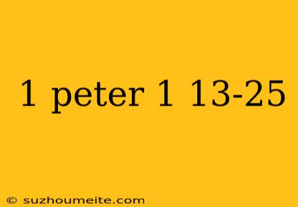 1 Peter 1 13-25