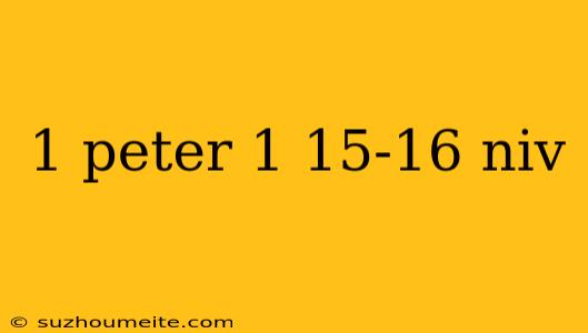 1 Peter 1 15-16 Niv