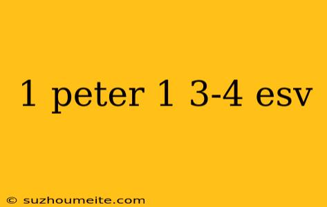 1 Peter 1 3-4 Esv