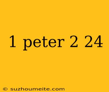 1 Peter 2 24