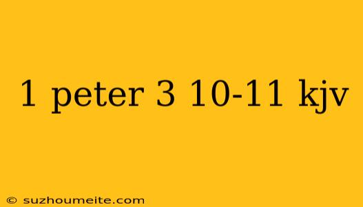 1 Peter 3 10-11 Kjv