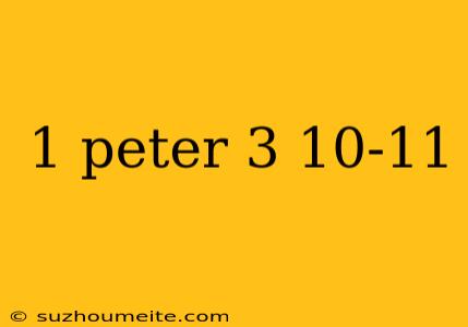 1 Peter 3 10-11