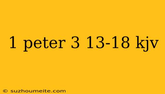 1 Peter 3 13-18 Kjv