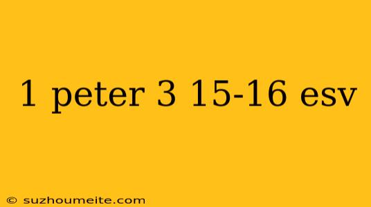 1 Peter 3 15-16 Esv