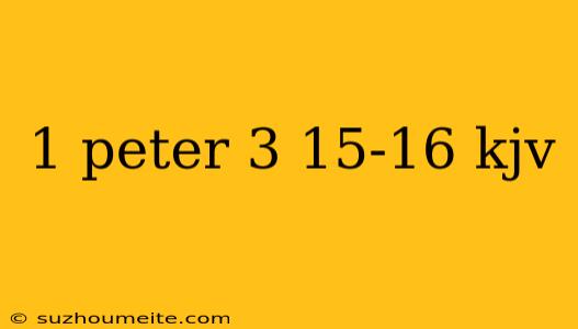 1 Peter 3 15-16 Kjv