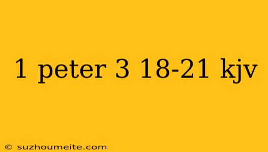 1 Peter 3 18-21 Kjv