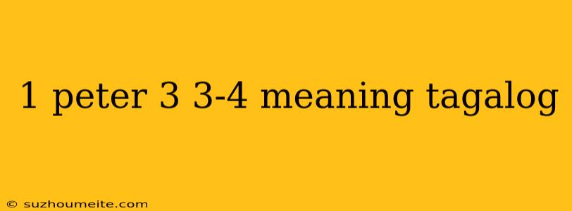 1 Peter 3 3-4 Meaning Tagalog