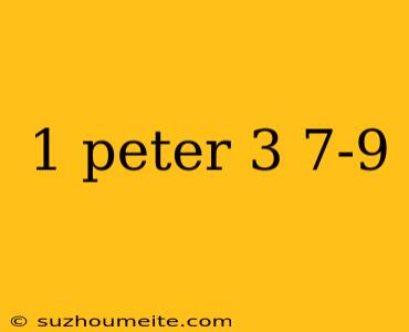 1 Peter 3 7-9