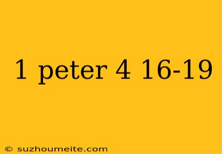 1 Peter 4 16-19