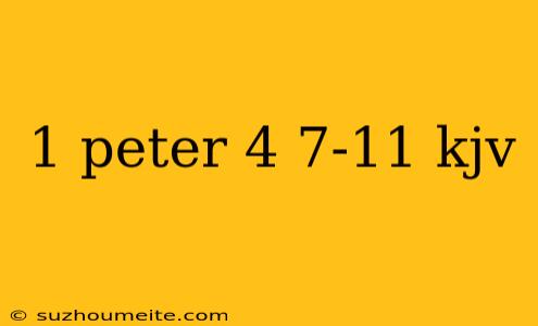 1 Peter 4 7-11 Kjv