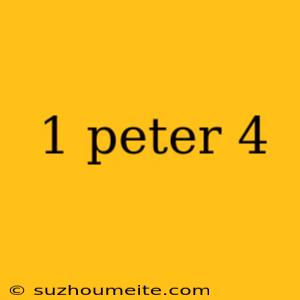 1 Peter 4