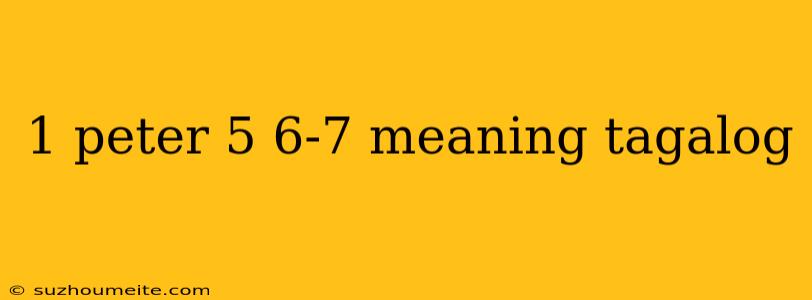 1 Peter 5 6-7 Meaning Tagalog