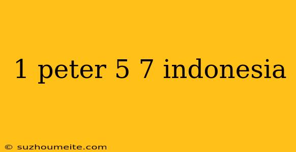 1 Peter 5 7 Indonesia