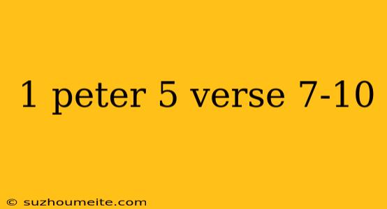 1 Peter 5 Verse 7-10