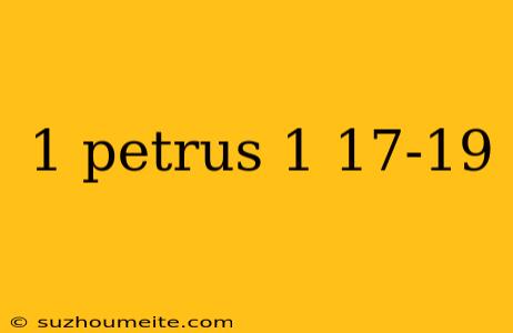 1 Petrus 1 17-19