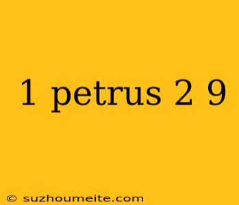 1 Petrus 2 9