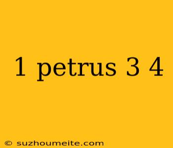 1 Petrus 3 4