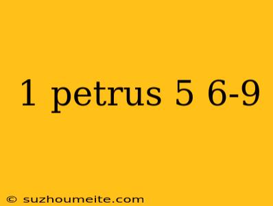 1 Petrus 5 6-9