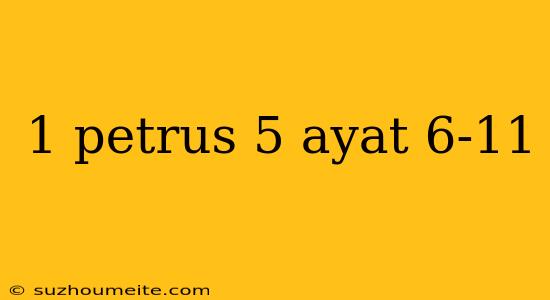 1 Petrus 5 Ayat 6-11