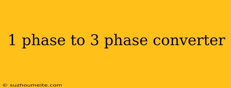 1 Phase To 3 Phase Converter